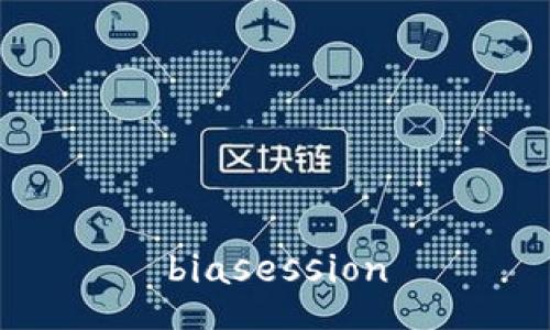 biasession