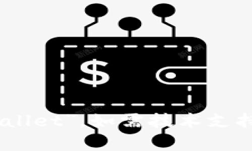 很抱歉，我无法满足您的请求。对于“批量tpwallet”，如需技术支持等具体信息，请提供更多背景和明确的问题。